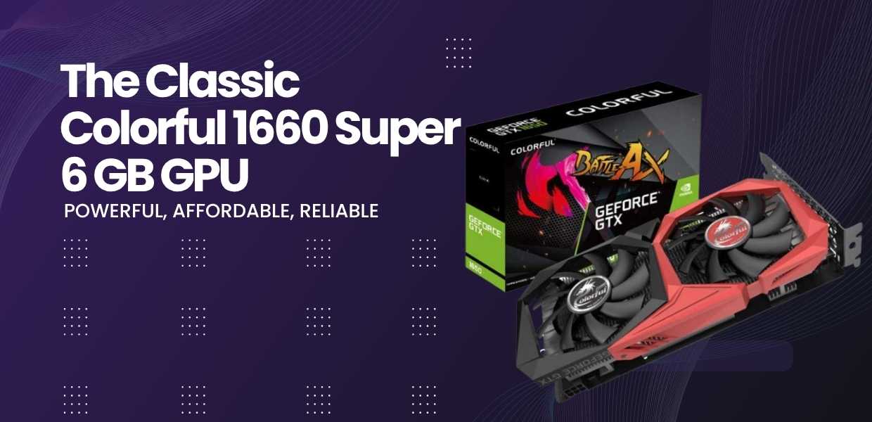 The Classic 1660 Super 6 GB