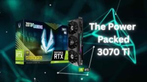 GeForce RTX 3070Ti – High End Power for Serious Gamers